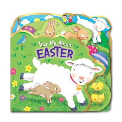 Tell Me about Easter die-cut By B & H Kids (Board book)