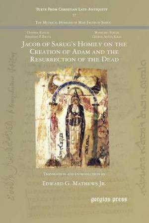 Jacob of Sarug's Homily on the Creation of Adam and the Resurrection o