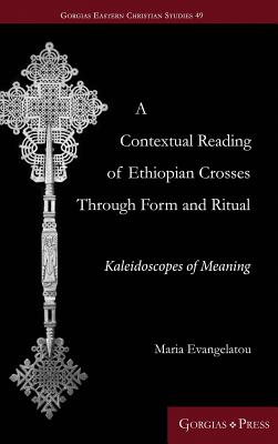 A Contextual Reading of Ethiopian Crosses Through Form and Ritual