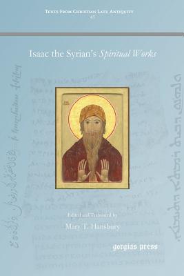 Isaac the Syrian's Spiritual Works By Mary T Hansbury (Paperback)