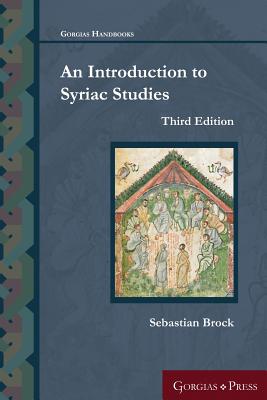 An Introduction to Syriac Studies Third Edition By Brock Sebastian P