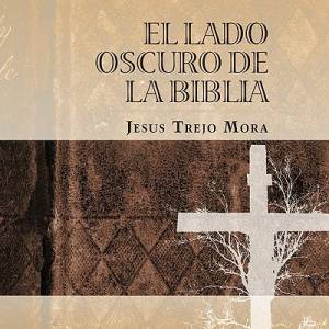 El Lado Oscuro De La Biblia