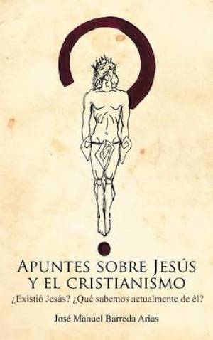 Apuntes Sobre Jesus y El Cristianismo