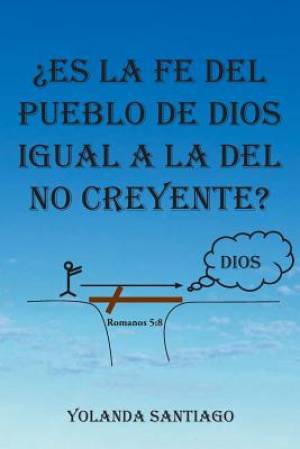 Es La Fe del Pueblo de Dios Igual a la del No Creyente (Paperback)