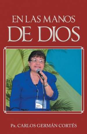 En Las Manos de Dios By Pr Carlos German Cortes (Paperback)