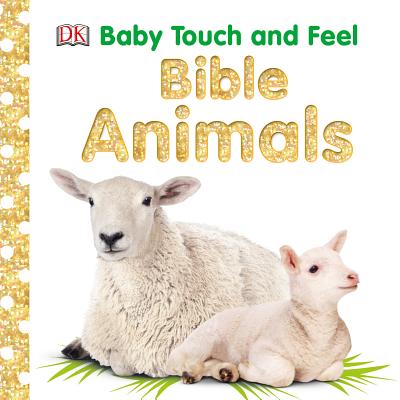 Baby Touch and Feel Bible Animals By DK (Board book) 9781465480156