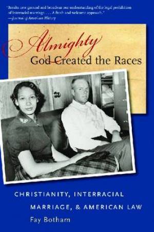 Almighty God Created the Races By Fay Botham (Paperback) 9781469607276