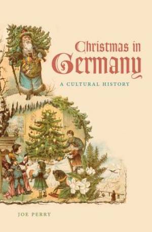 Christmas in Germany By Joe Perry (Paperback) 9781469622132