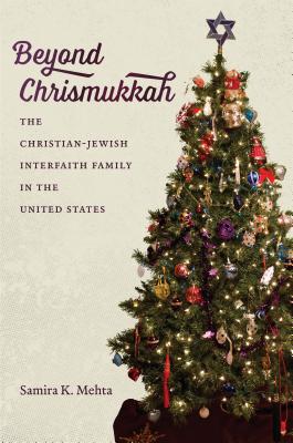 Beyond Chrismukkah The Christian-Jewish Interfaith Family in the Unit