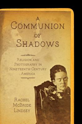 A Communion of Shadows By Rachel Mc Bride Lindsey (Hardback)