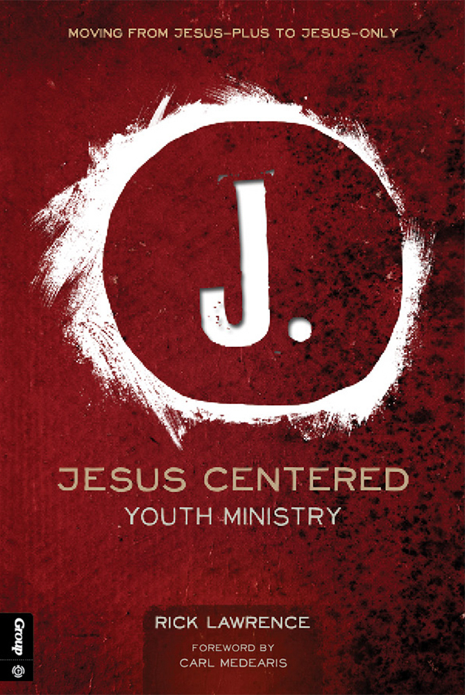 Jesus Centered Youth Ministry Revised Edition By Lawrence Rick