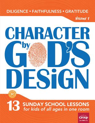 Character By God's Design Volume 1 By Group Publishing (Paperback)