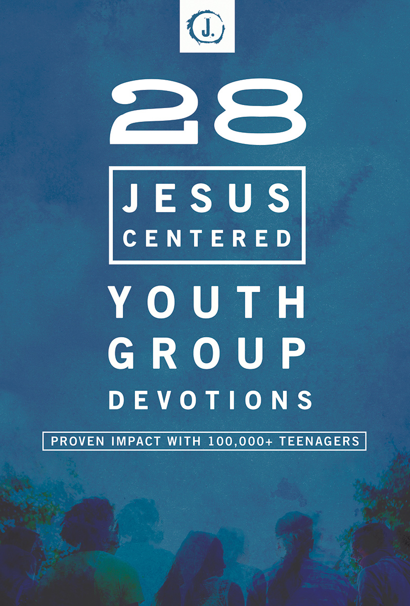 28 Jesus-Centered Youth Group Devotionals By Group Publishing