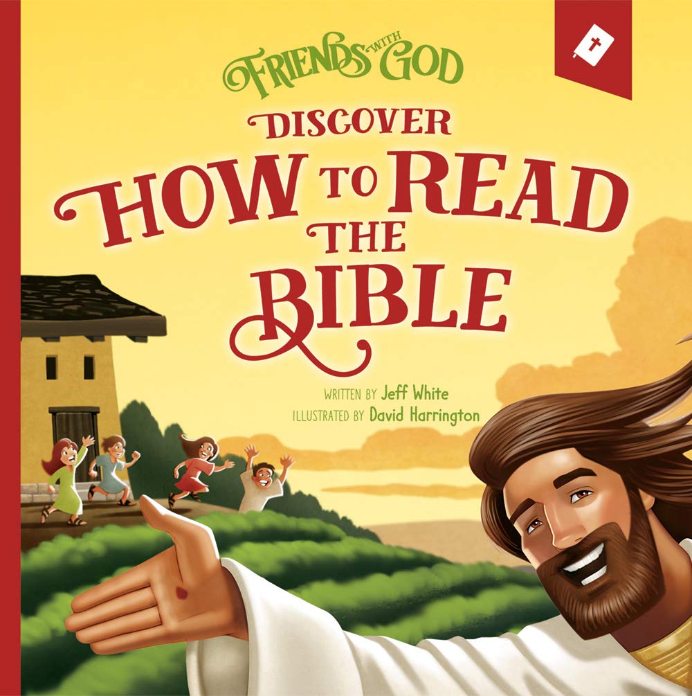 Friends with God Discover How to Read the Bible By White Jeff