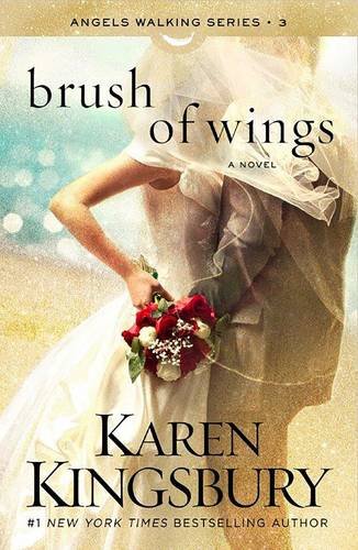 Brush Of Wings By Karen Kingsbury (Paperback) 9781471143274