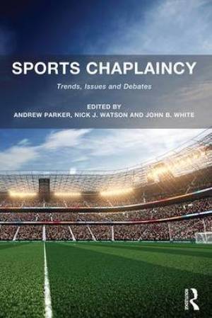 Sports Chaplaincy By Parker Andrew Watson Nick J White John B