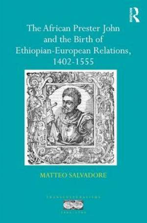 The African Prester John and the Birth of Ethiopian-European Relations