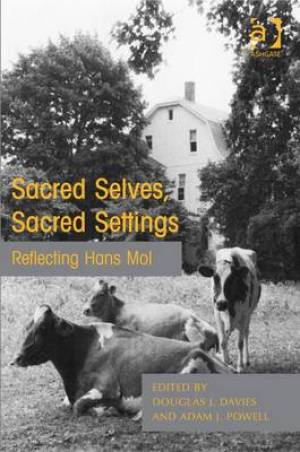 Sacred Selves Sacred Settings By Adam J Powell Douglas J Davies