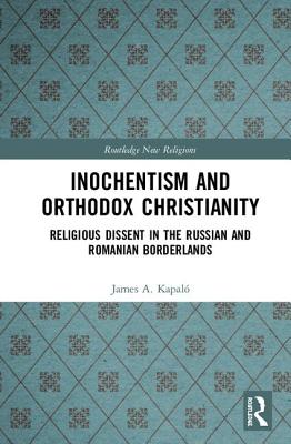 Inochentism And Russian Orthodoxy (Hardback) 9781472432186