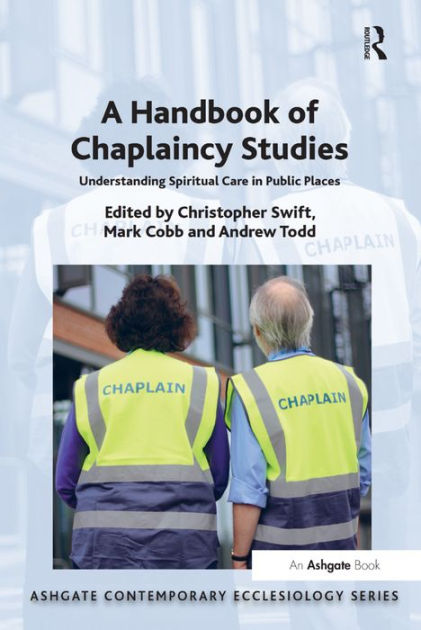 Handbook Of Chaplaincy Studies A By Christopher Swift Mark Cobb