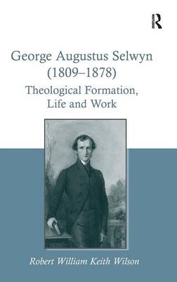 George Augustus Selwyn 1809-1878 By Robert William Keith Wilson