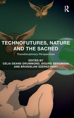 Technofutures Nature and the Sacred Transdisciplinary Perspectives