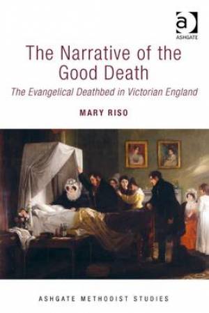 The Narrative of the Good Death By Mary Riso (Hardback) 9781472446961