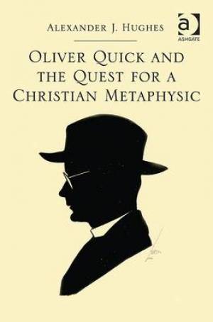 Oliver Quick and the Quest for a Christian Metaphysic (Hardback)