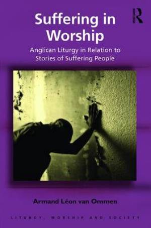 Suffering in Worship By Armand Leon Van Ommen (Hardback) 9781472475404