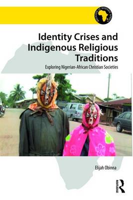 Identity Crises and Indigenous Religious Traditions By Elijah Obinna