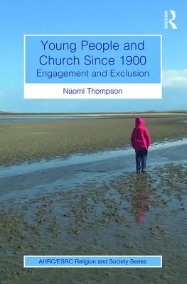 Young People and Church Since 1900 By Naomi Thompson (Hardback)