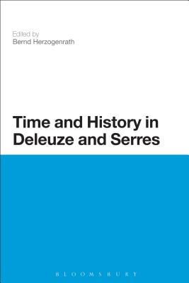 Time and History in Deleuze and Serres By Herzogenrath Bernd