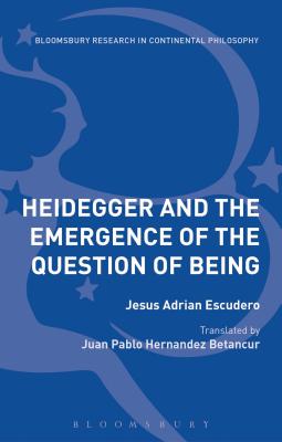 Heidegger and the Emergence of the Question of Being