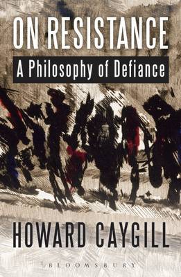 On Resistance By Howard Caygill (Hardback) 9781472522580