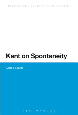 Kant on Spontaneity (Paperback) 9781472534798