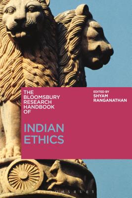 The Bloomsbury Research Handbook of Indian Ethics