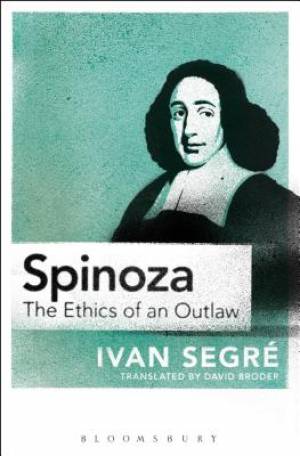 Spinoza By Ivan Segre philosopher And Talmudic Scholar (Hardback)