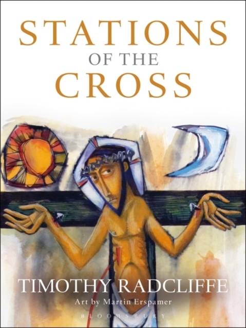 Stations Of The Cross By Timothy Radcliffe (Paperback) 9781472916761