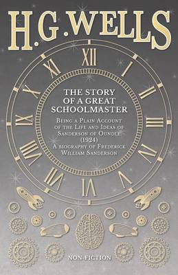 The Story of a Great Schoolmaster By H G Wells (Paperback)