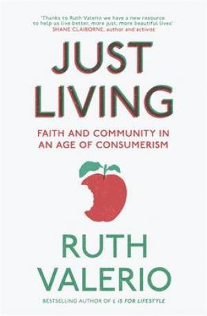 Just Living By Ruth Valerio (Paperback) 9781473613355