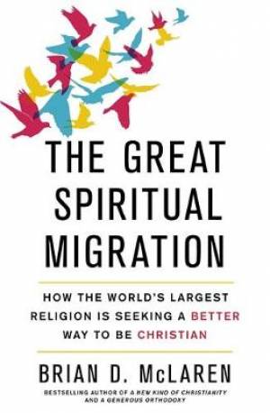 The Great Spiritual Migration By Brian D Mc Laren (Paperback)