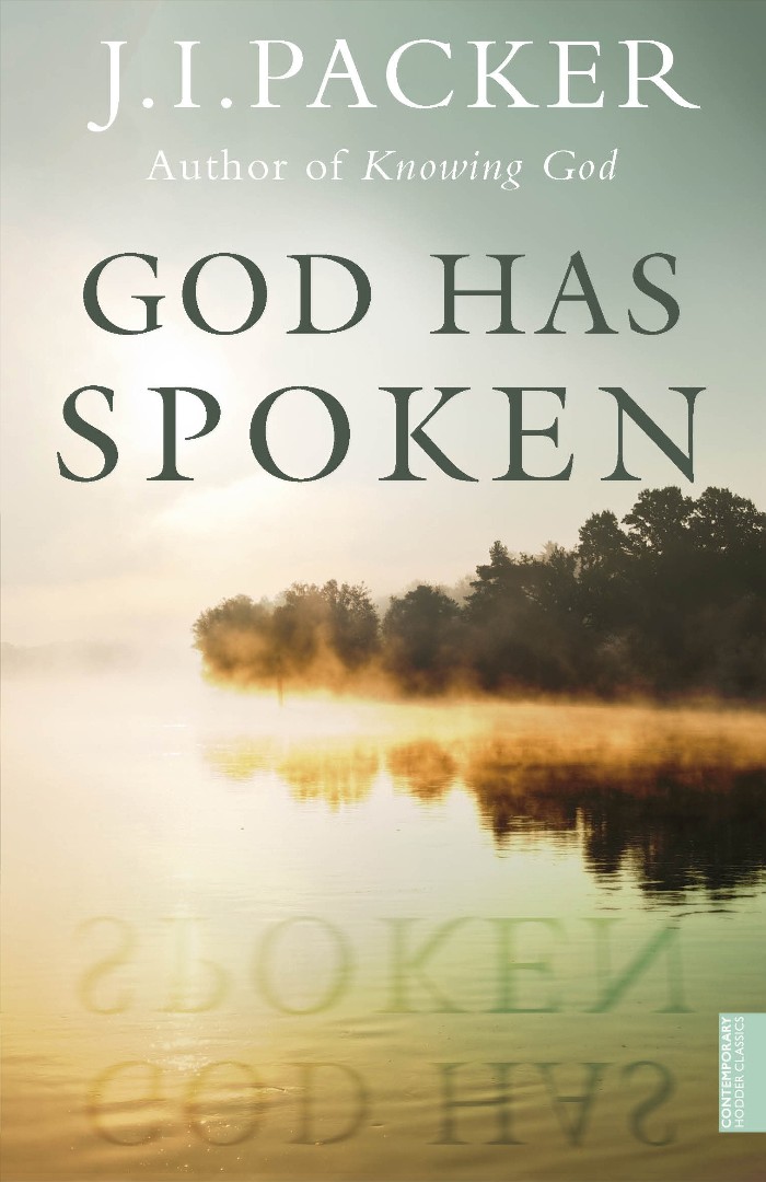 God Has Spoken By J I Packer (Paperback) 9781473637092