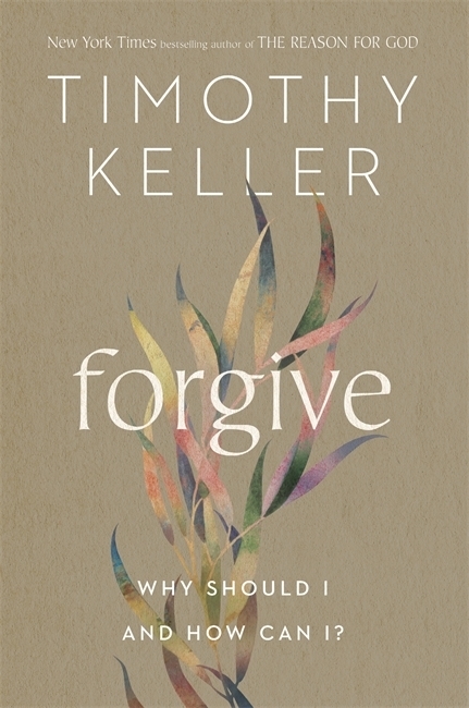 Forgive By Timothy Keller (Hardback) 9781473643130