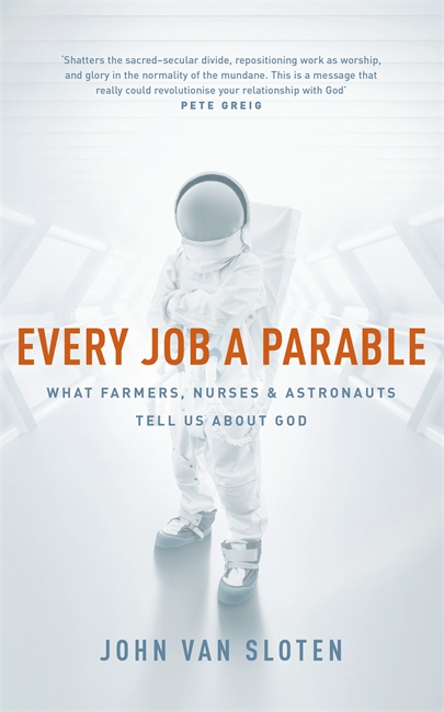 Every Job a Parable By John Van Sloten (Paperback) 9781473670679