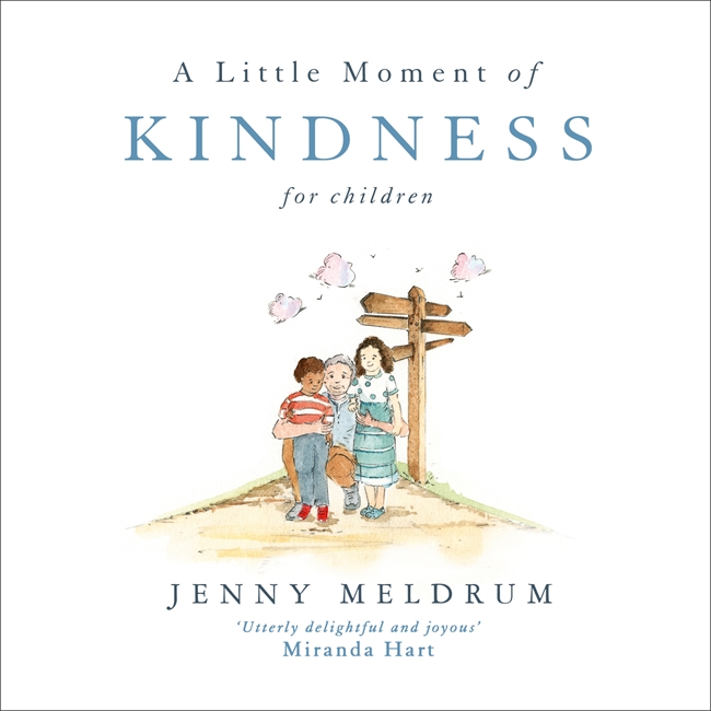 A Little Moment of Kindness for Children By Jenny Meldrum (Hardback)