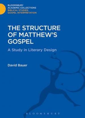 The Structure of Matthew's Gospel By David Bauer (Hardback)