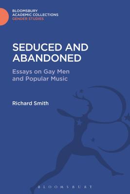 Seduced and Abandoned Essays on Gay Men and Popular Music (Hardback)