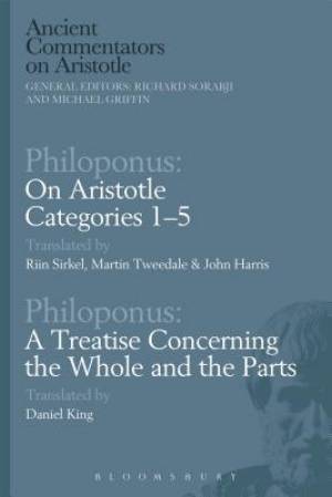 Philoponus on Aristotle Categories 1-5 with Philoponus A Treatise Co