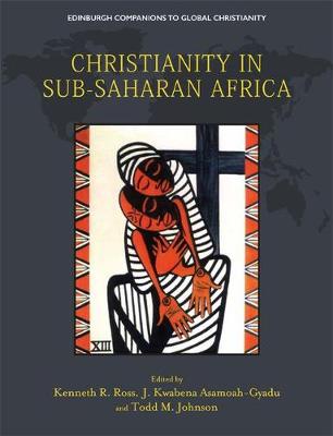 Christianity in Sub-Saharan Africa By Ross Kenneth R John (Hardback)