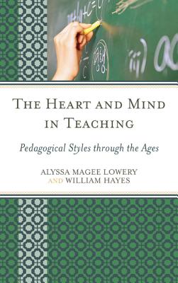 The Heart and Mind in Teaching Pedagogical Styles Through the Ages